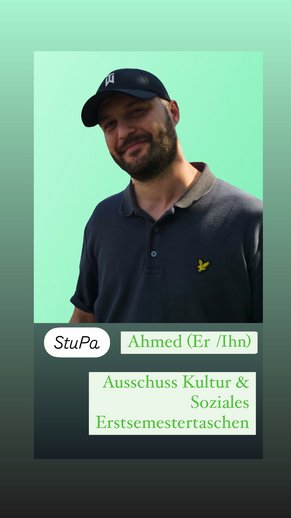 Ahmed (er/ihn) - Ausschuss Kultur & Soziales; Erstsemestertaschen