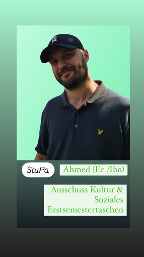 Ahmed (er/ihn) - Ausschuss Kultur & Soziales; Erstsemestertaschen