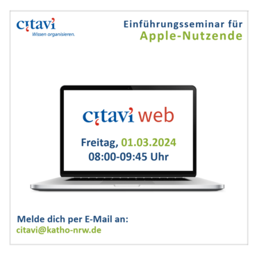 Ein aufgeklapptes Laptop. Über dem Laptop der Hinweis: Einführungsseminar für Apple-Nutzende. Auf dem Bildschirm des Laptops steht: Citavi-Web. Freitag, 01.03.2024, 8:00-9:45 Uhr. Unter dem Laptop steht: Melde dich per E-Mail an: citavi@katho-nrw.de