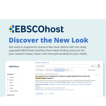 Das Bild zeigt die neue Oberfläche der EBSCO-Datenbanken mit dem Text: Discover the New Look. Get ready to experience research like never before with the newly EBSCOhost interface that makes finding resources for your research easier, faster, and more personalized to your needs. 