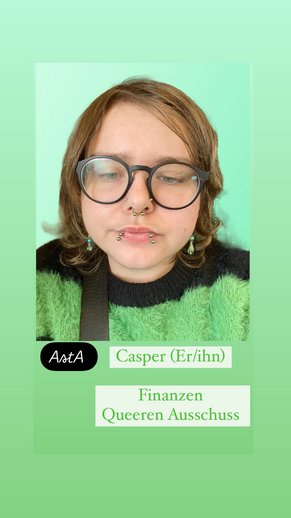 Casper (er/ihn) - Referat: Finanzen und Queeren Ausschuss