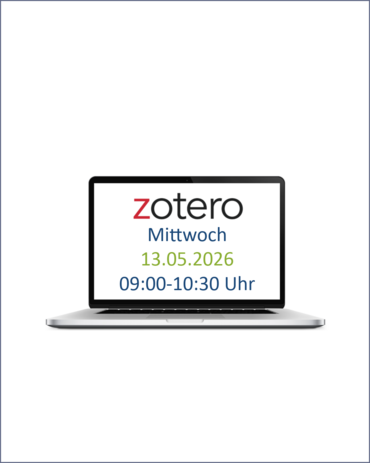 Ein aufgeklapptes Laptop. Auf dem Bildschirm des Laptops steht: Zotero. Mittwoch, 13.05.2026, 09:00 bis 10:30 Uhr.