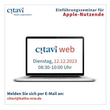 Ein aufgeklapptes Laptop. Über dem Laptop der Hinweis: Einführungsseminar für Apple-Nutzende. Auf dem Bildschirm des Laptops steht: Citavi-Web. Dienstag, 12.12.2023, 8:30-10 Uhr. Unter dem Laptop steht: Melde dich per E-Mail an: citavi@katho-nrw.de