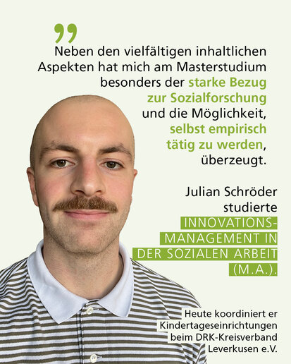 Profilbild mit Text:"Neben den vielfältigen inhaltlichen Aspekten hat mich am Masterstudium besonders der starke BEzug zur Sozialforschung und die Möglichkeit, selbst empirisch tätig zu werden, überzeugt."