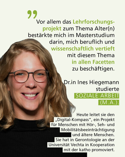 Profilbild mit Text: "Vor allem das Lehrforschungsprojekt zum Thema Alter(n) bestärkte mich im Masterstudium darin, mich beruflich und wissenschaftlich vertieft mit diesem Thema in allen Facetten zu beschäftigen."